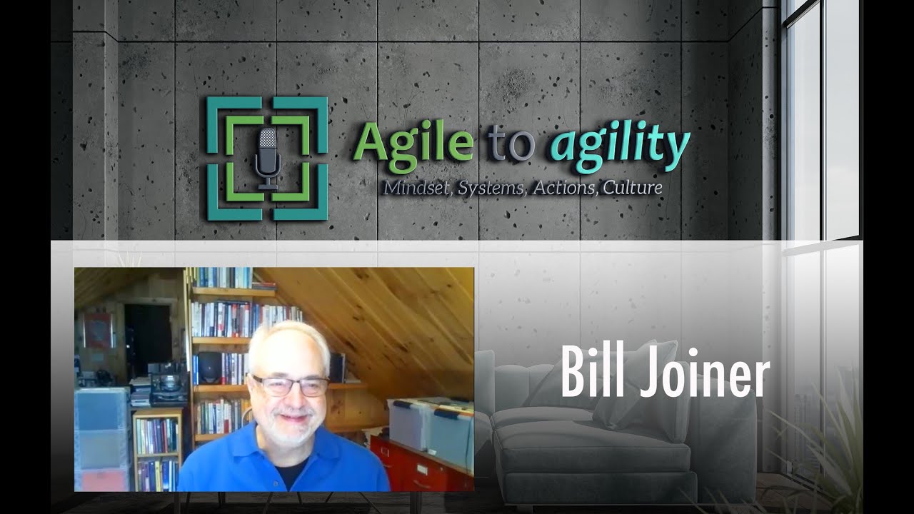 Bill Joiner: Vertical Development and Leadership | Agile to agility | Miljan Bajic | Episode #13