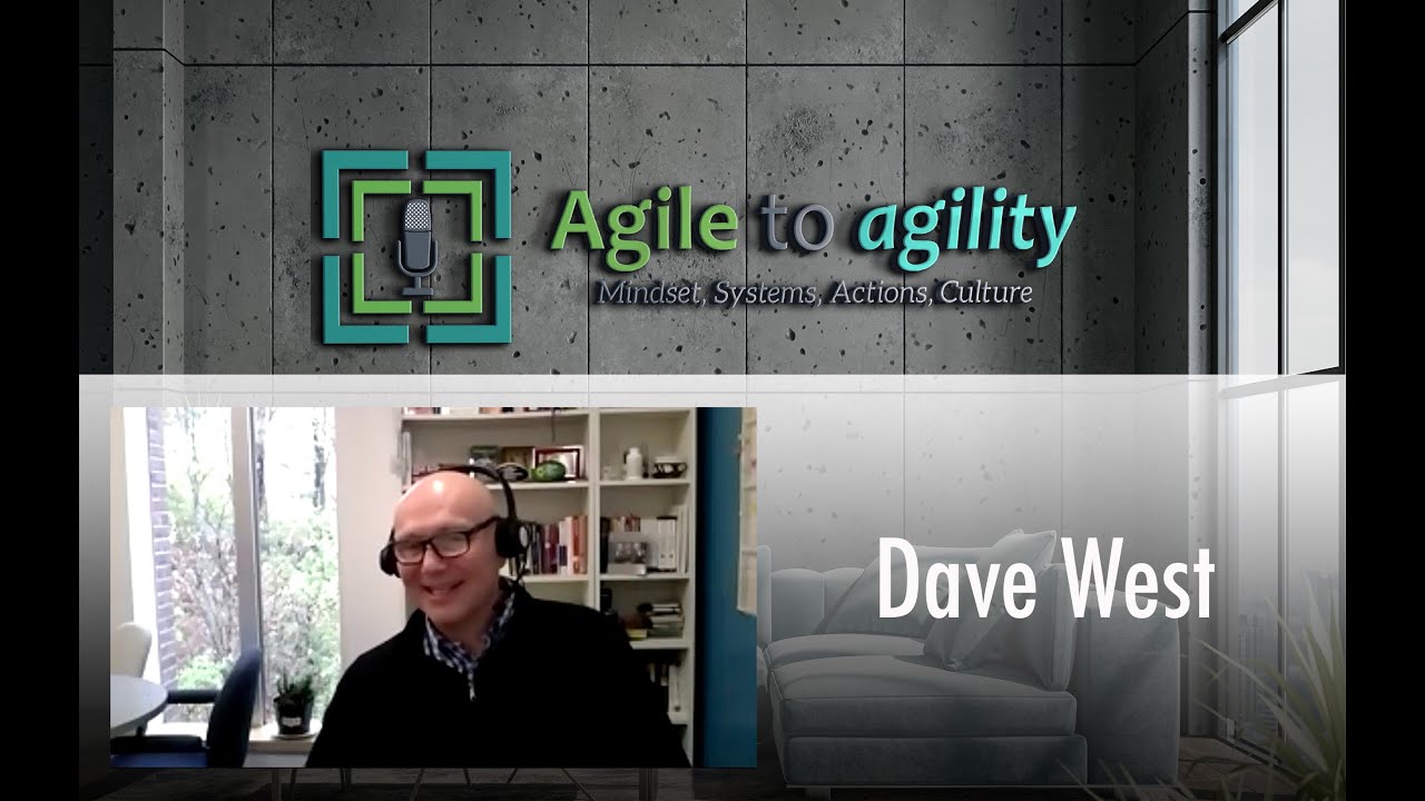 Dave West: Scrum.org, Paradigm Shift, Scaling, & Mindset | Agile to agility | Miljan Bajic | #23