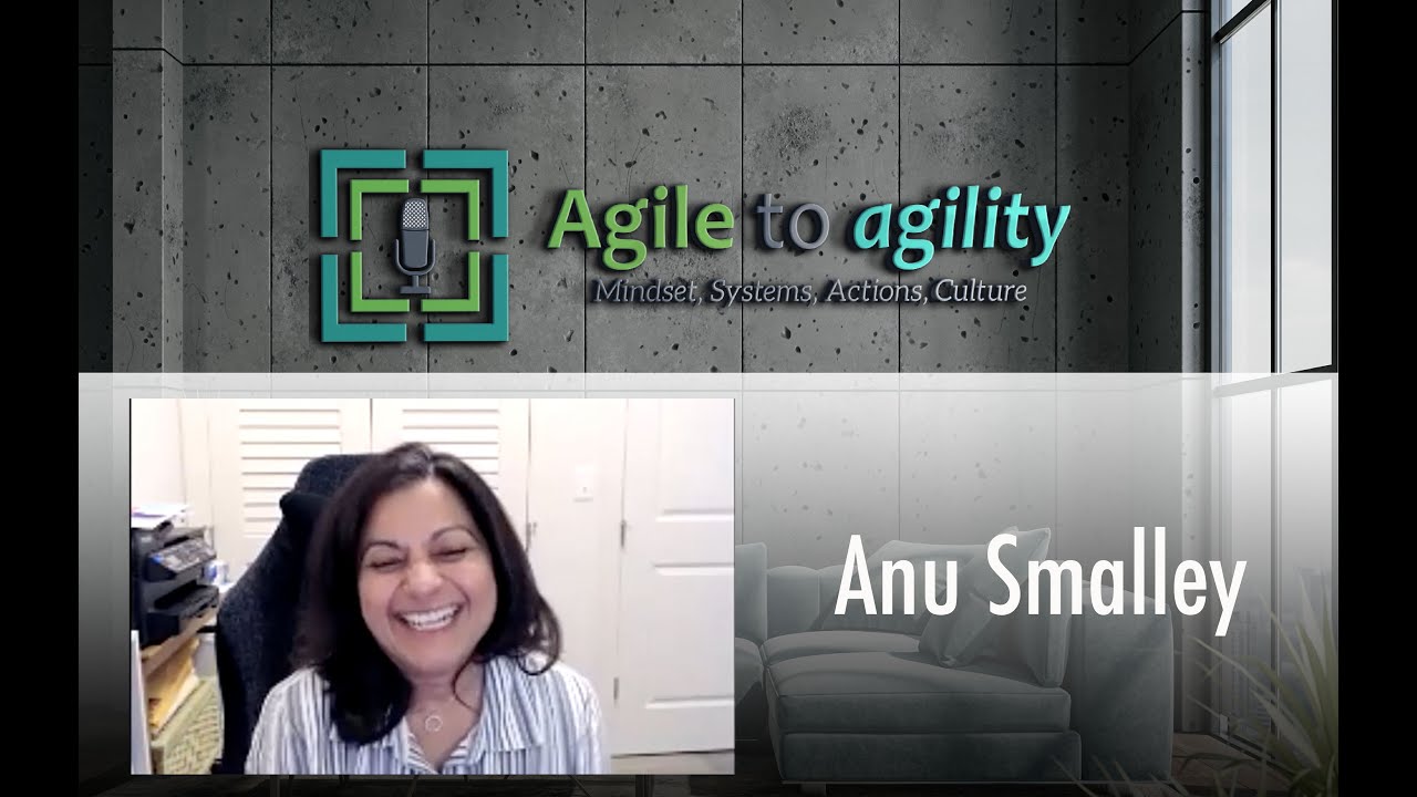 Anu Smalley: Product Ownership, Diversity, & Coaching | Agile to agility | Miljan Bajic | #62