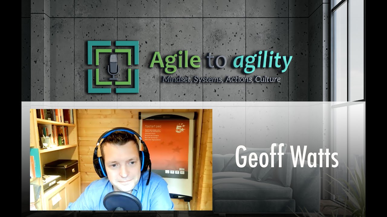 Geoff Watts: ORGANIC agility®, Culture, & Sensemaking​| Agile to agility | Miljan Bajic | #49