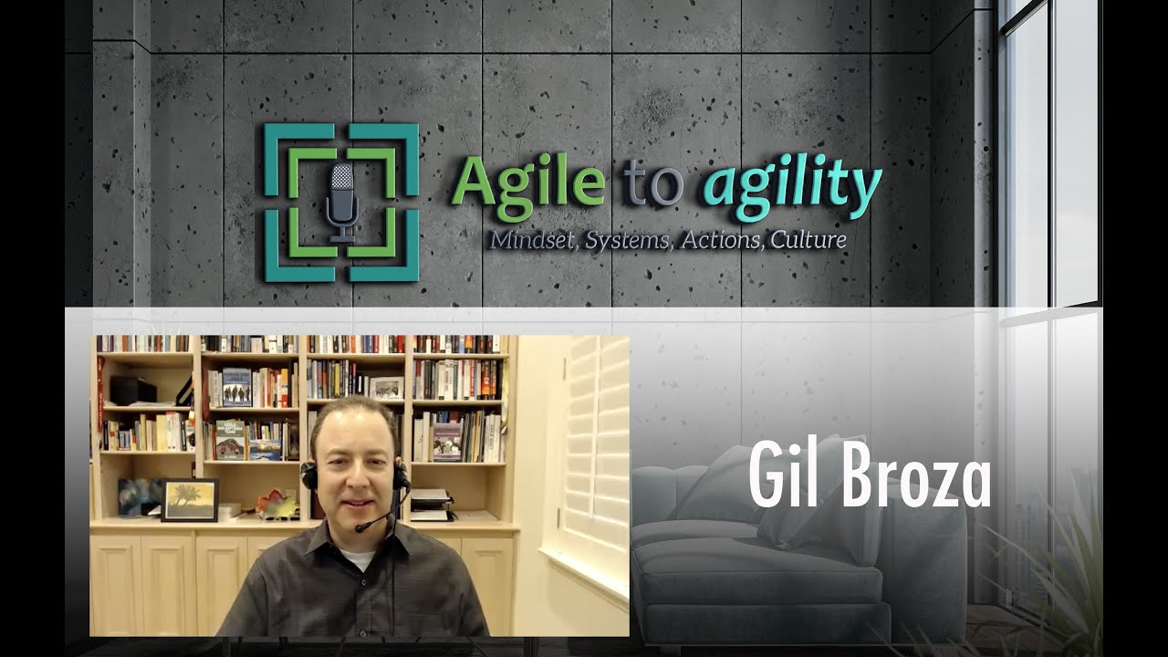 Gil Broza: Agile Mindset, Agile Outside of IT, & Frameworks | Agile to agility | Miljan Bajic | #32