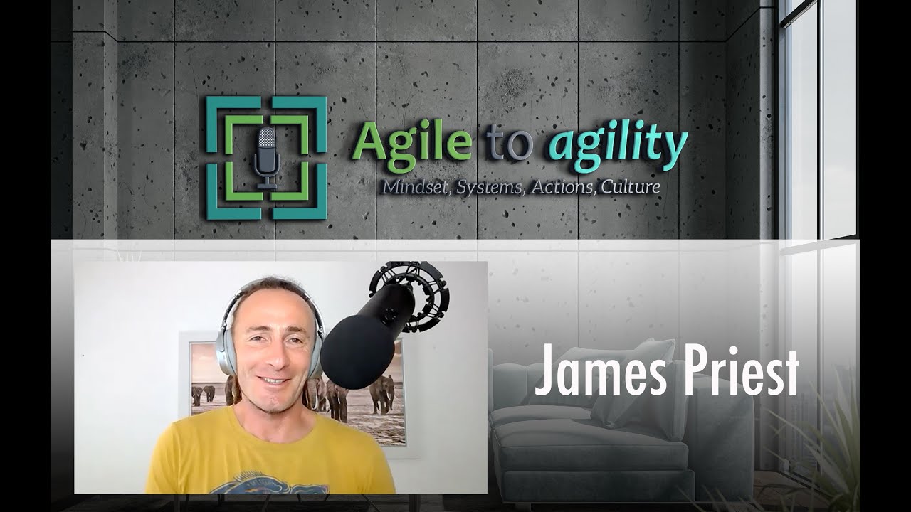 James Priest: S3, Patterns, Consciousness, Holacracy | Agile to agility | Miljan Bajic | #30