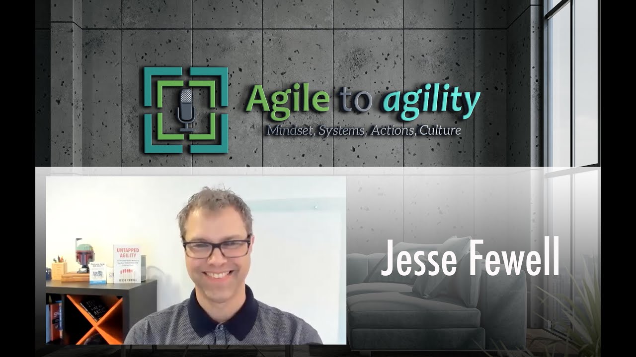 Jesse Fewell: Untapped Agility, Cooks vs. Chefs, Change ​| Agile to agility | Miljan Bajic | #44