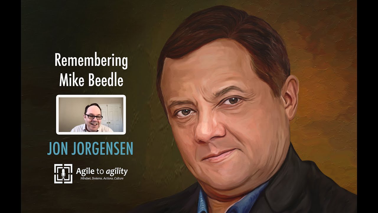 Jon Jorgensen: Remembering Mike Beedle ​| Agile to agility | Miljan Bajic | #58