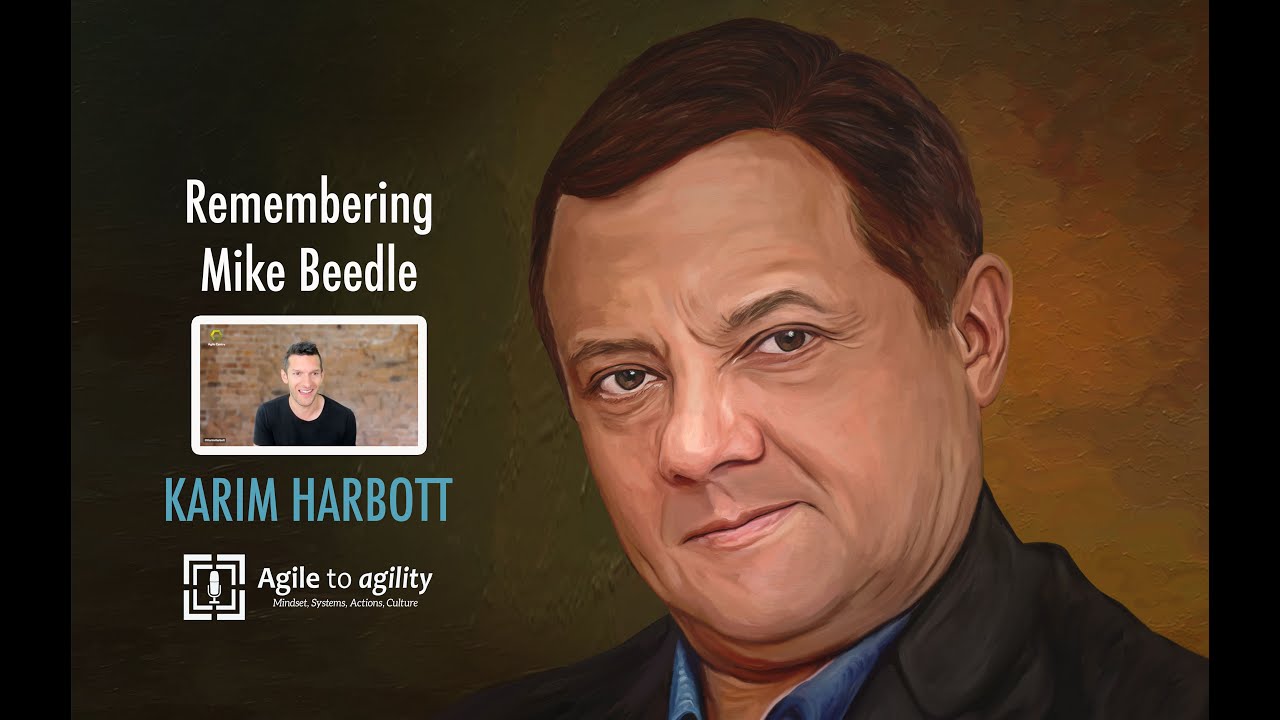 Karim Harbott: Remembering Mike Beedle ​| Agile to agility | Miljan Bajic | #57