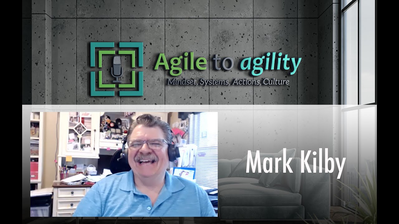 Mark Kilby: Distributed Agile Teams + Return to the office | Agile to agility | Miljan Bajic | #39