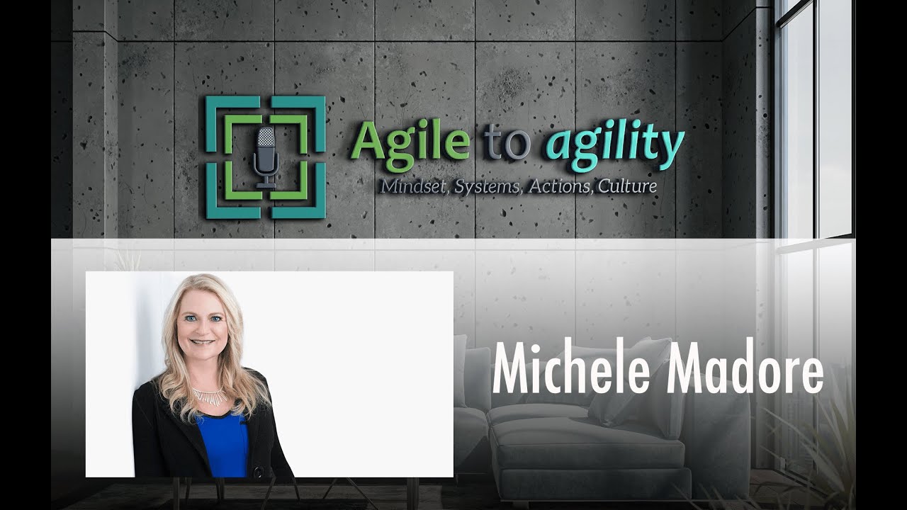 Michele Madore: Integral Agile and Leadership Development | Agile to agility | Miljan Bajic | #66