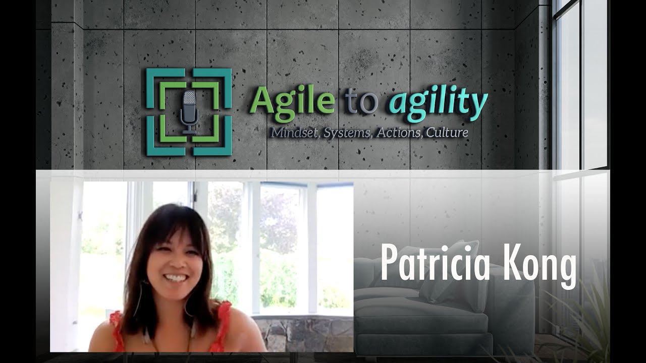 Patricia Kong: Scrum, Innovation, Evidence-Based Management ​| Agile to agility | Miljan Bajic | #46