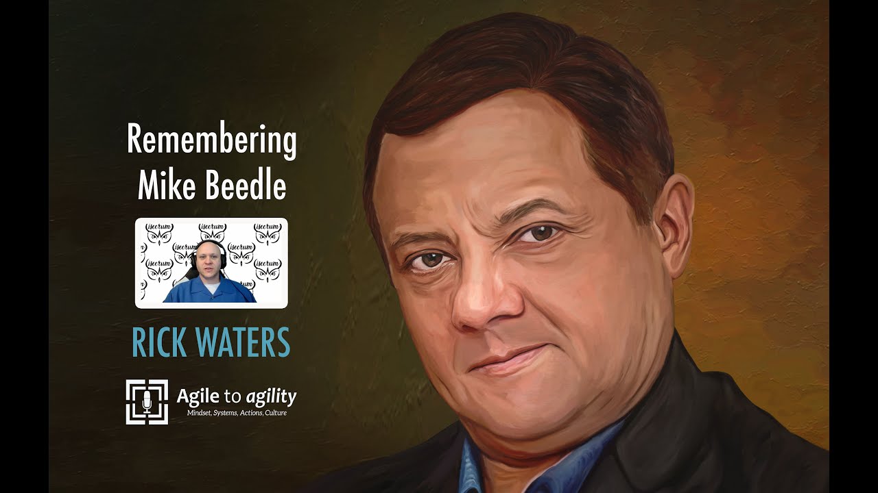 Rick Waters: Remembering Mike Beedle ​| Agile to agility | Miljan Bajic | #54